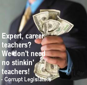 Corrupt legislators hate teachers